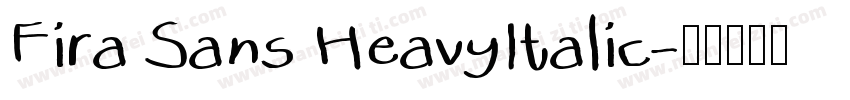 Fira Sans HeavyItalic字体转换